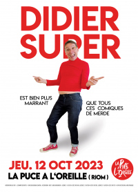 DIDIER SUPER - La Puce A L'Oreille, Riom (63)
