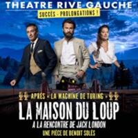 La Maison du Loup - Théâtre Rive Gauche, Paris