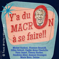Y'a du Macron à se Faire ! - Théâtre des 2 Anes, Paris
