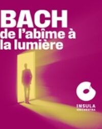 Bach de l'Abime à la Lumière - La Seine Musicale, Boulogne Billancourt