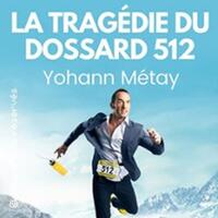 Yohann Metay - La Tragédie du Dossard 512