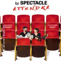 Le Spectacle Attendra