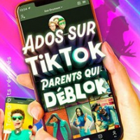 Ados sur Tiktok, Parents qui Deblok