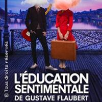L'Education Sentimentale de Gustave Flaubert - Théâtre de Poche Montparnasse, Pa