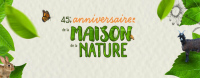 45e anniversaire de la Maison de la Nature de Gradignan