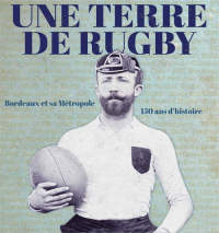 Exposition photographique "Une terre de rugby, Bordeaux et sa métropole"