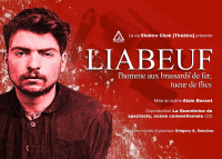 Théâtre :  Liabeuf, l’homme aux brassards de fer, tueur de flics
