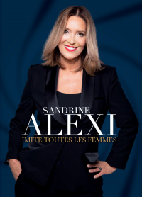 Sandrine Alexi "Imite toutes les femmes"