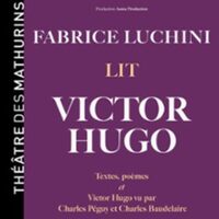 Luchini Lit Victor Hugo - Théâtre des Mathurins, Paris