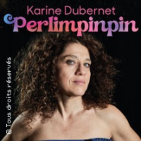 Karine Dubernet " Perlimpinpin" - Tournée