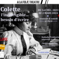 Colette L'Incorrigible Besoin d'écrire - A la Folie Théatre- Paris