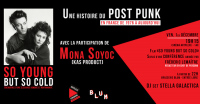 "So young but so cold", une histoire du Post Punk en France