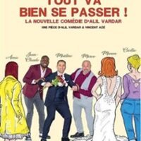 Tout Va Bien Se Passer ! - La Comédie Saint-Martin, Paris