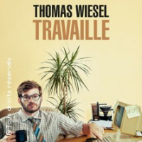 Thomas Wiesel - Travaille (Tournée)