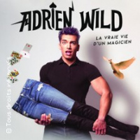 Adrien Wild -  La Vraie Vie d'un Magicien - Tournée