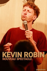 Le nouveau spectacle de Kevin Robin à Nantes !