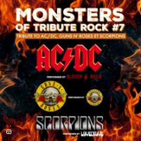 Monsters of Tribute Rock #7 Tribute to AC/DC GUNS N'ROSES et SCORPIONS