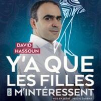David Hassoun - Y'a que les Filles Qui M'intéressent - Le Lieu - Paris