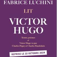 Fabrice Luchini Lit Victor Hugo - Théâtre de l'Atelier, Paris