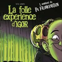 La Folle Expérience d'Igor - Comédie St-Michel - Paris