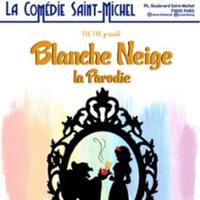 Blanche Neige la Parodie - Comédie St-Michel - Paris