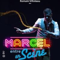 Marcel Entre en Scène de Romain Villoteau