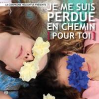 Je me Suis Perdue en Chemin (Pour Toi) - Théâtre Darius Milhaud - Paris