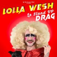 Lolla Wesh Le Stand Up Drag - Tournée