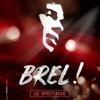 Brel ! Le Spectacle