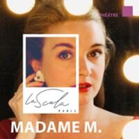Madame M. - La Scala, Paris