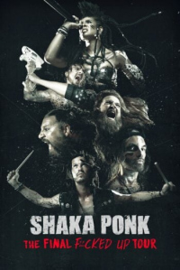 Shaka Ponk - The Final Fucked Up Tour
