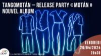 Tangomotán - Release party "Motán" - Nouvel album