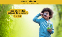 Stage 7-10 ans : ECO SHOW : Acteurs de la nature