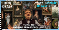 Toute l'Histoire de la Peinture • Hector Obalk • Samedi 04 Mai 2024 • Théâtre Sé