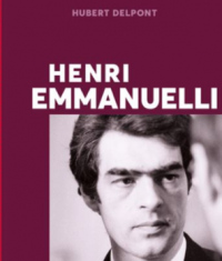 "HENRI EMMANUELLI" - RENCONTRE AVEC LE BIOGRAPHE HUBERT DELPONT