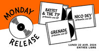 Monday Release : Grenade • Nico Dey • Batist & The 73 / Supersonic (Free entry)