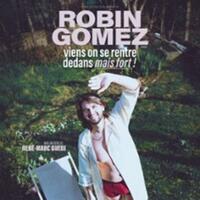 Robin Gomez - Viens on se Rentre Dedans mais Fort !
