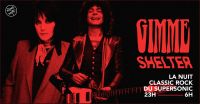Gimme Shelter / La Nuit Classic Rock du Supersonic