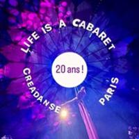 Life Is A Cabaret By Creadanse Paris - 20e Anniversaire