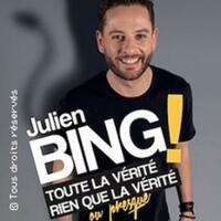 Julien Bing Toute La Vérité , Rien Que La Vérité (Tournée)