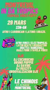 Montreuil in da Tropics ~ Clubbing Afro ÷ Caribbean ÷ Latino ÷ Brazil!