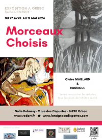 Morceaux Choisis - Exposition d'oeuvres - Claire Maillard et Rodrigue