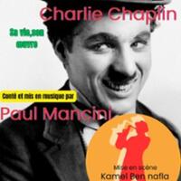 Kamel - Charlie Chaplin, sa Vie, son Oeuvre