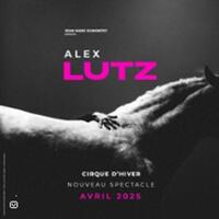 Alex Lutz - Cirque d'Hiver, Paris