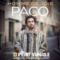 Paco Perez - Dans Homme de Joie - Le Point Virgule, Paris