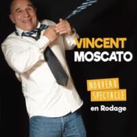 Vincent Moscato - Nouveau Spectacle