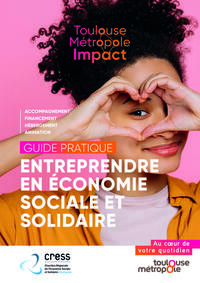 Découvrez le Guide "Entreprendre en Economie Sociale et Solidaire sur Toulouse M