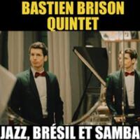 Jazz, Brésil et Samba - Bastien Brison Quintet