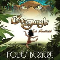 Le Livre de la Jungle, le Musical - Folies Bergère, Paris