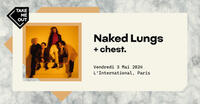 Take Me Out · Naked Lungs + chest. en concert à L'International !
